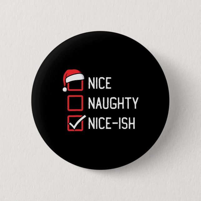 Nice Naughty List Nice-ish Christmas  Button (Front)