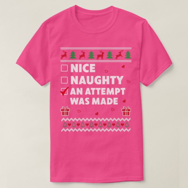 Nice Naughty List Ugly Christmas Design An Attempt T-Shirt (Design Front)