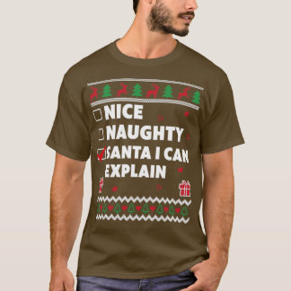 Nice Naughty List Ugly Christmas Design Funny I Ca T-Shirt