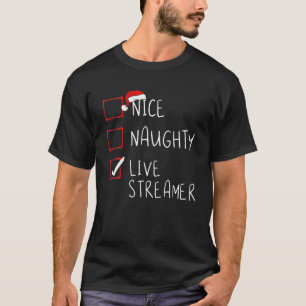 Nice Naughty Live Streamer Christmas List Xmas Gam T-Shirt