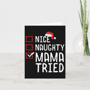 Nice Naughty Mama Tried Christmas List 1 Card