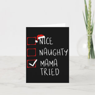 Nice Naughty Mama Tried Christmas List Xmas Santa  Card