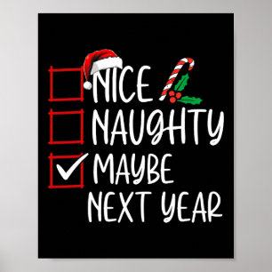 Nice Naughty Maybe Next Year Christmas List Xmas S Poster