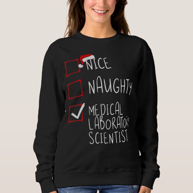 Nice Naughty Medical Laboratory Scientist Christma Sweatshirt (Front)