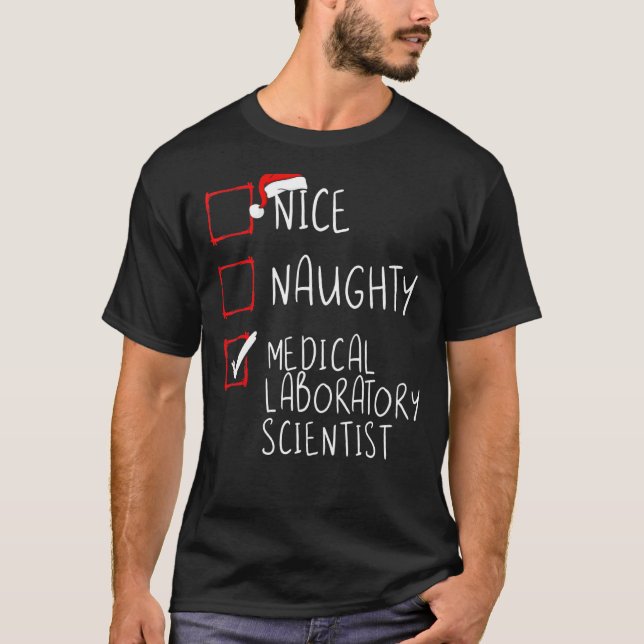 Nice Naughty Medical Laboratory Scientist Christma T-Shirt (Front)
