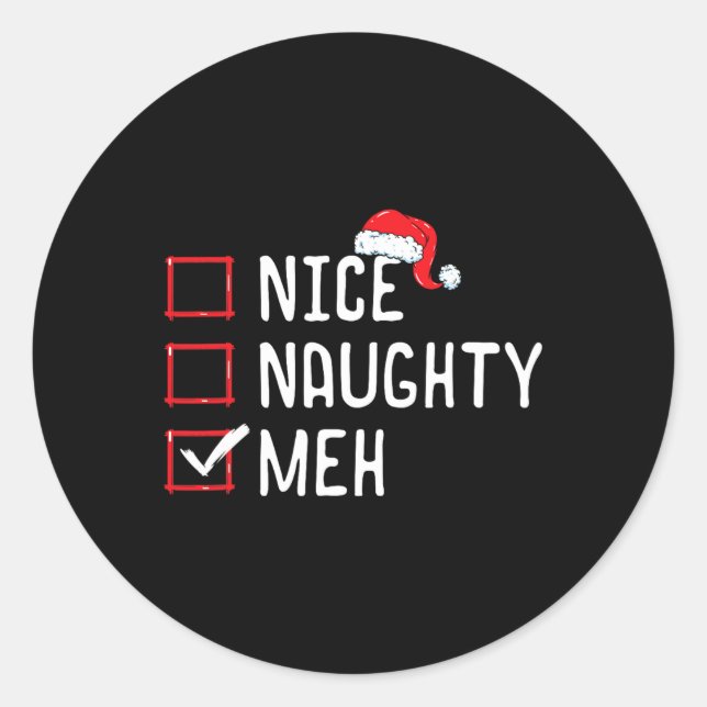 Nice Naughty Meh Christmas List  Classic Round Sticker (Front)