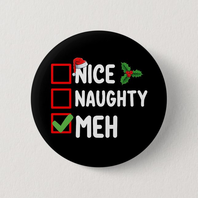 Nice Naughty Meh Funny Christmas List Holiday Button (Front)