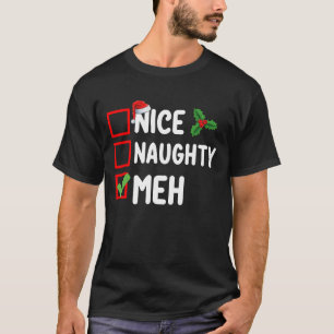 Nice Naughty Meh Funny Christmas List Holiday T-Shirt