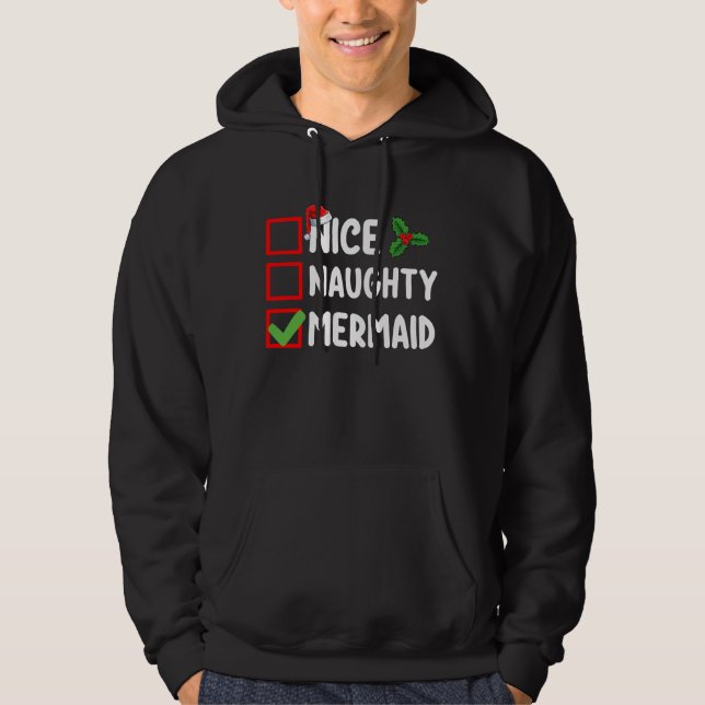 Nice Naughty Mermaid Christmas List Family Holiday Hoodie (Front)