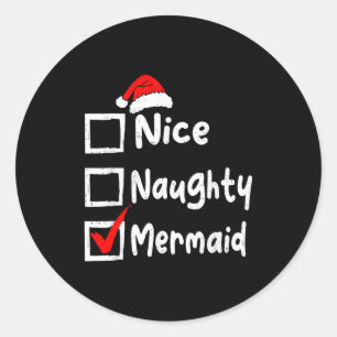 Nice Naughty Mermaid Funny Christmas List Family M Classic Round Sticker