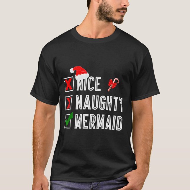 Nice Naughty Mermaid Merry Christmas Santa Claus X T-Shirt (Front)