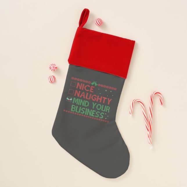 Nice Naughty Mind Your Business Funny Santa Gift  Christmas Stocking (Front)