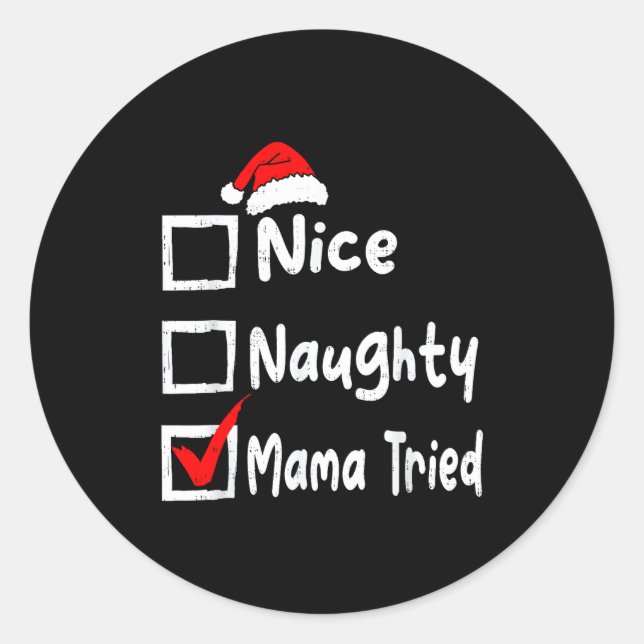 Nice Naughty Mom Tried Funny Christmas List Family Classic Round Sticker (Front)