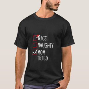 Nice Naughty Mom Tried Funny Christmas V Neck T-Shirt