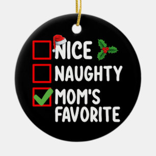 Nice Naughty Mom's Favorite Christmas List Family Ceramic Ornament
