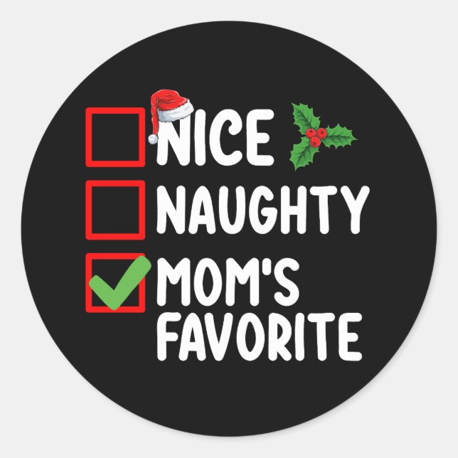 Nice Naughty Mom's Favorite Christmas List Family Classic Round Sticker (Front)
