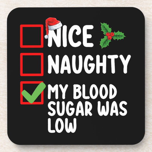 Nice Naughty My Blood Sugar Was Low Diabetes Chris Beverage Coaster (Front)