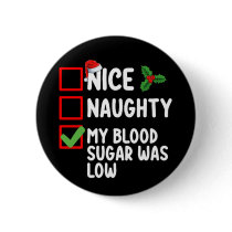 Nice Naughty My Blood Sugar Was Low Diabetes Chris Button