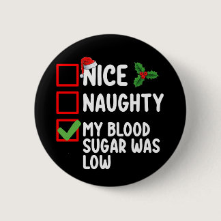Nice Naughty My Blood Sugar Was Low Diabetes Chris Button