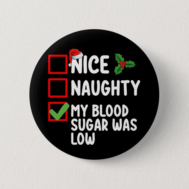Nice Naughty My Blood Sugar Was Low Diabetes Chris Button (Front)