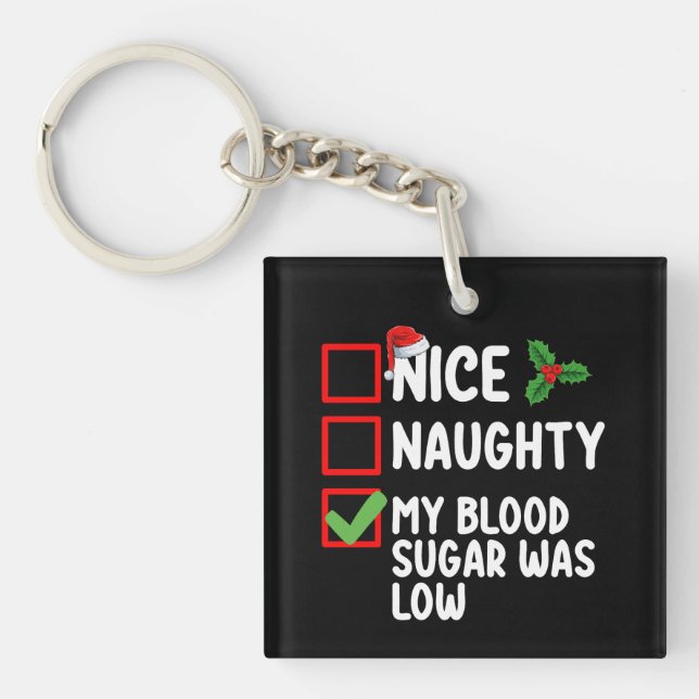 Nice Naughty My Blood Sugar Was Low Diabetes Chris Keychain (Front)