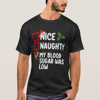 Nice Naughty My Blood Sugar Was Low Diabetes Chris T-Shirt