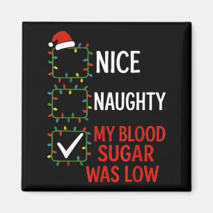 Nice Naughty My Blood Sugar Was Low Diabetes Funny Magnet