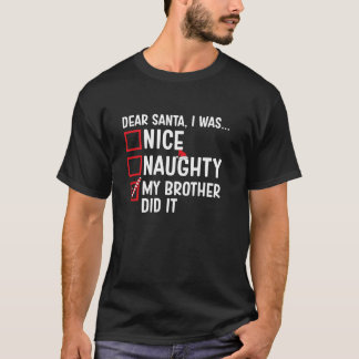 Nice Naughty My Brother Did It Funny Santa Christm T-Shirt