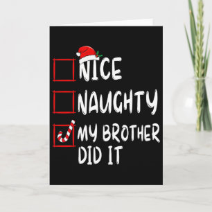 Nice Naughty My Brother Did It List Xmas Santa Cla Card