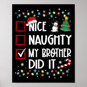 Nice Naughty My Brother Did It List Xmas Santa Cla Poster