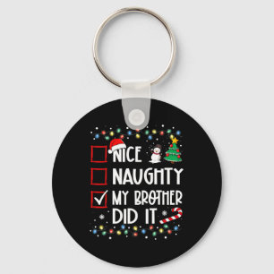 Nice Naughty My Brother Did It List Xmas Santa Fam Keychain