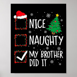 Nice Naughty My Brother Did It Xmas Family Men Wom Poster