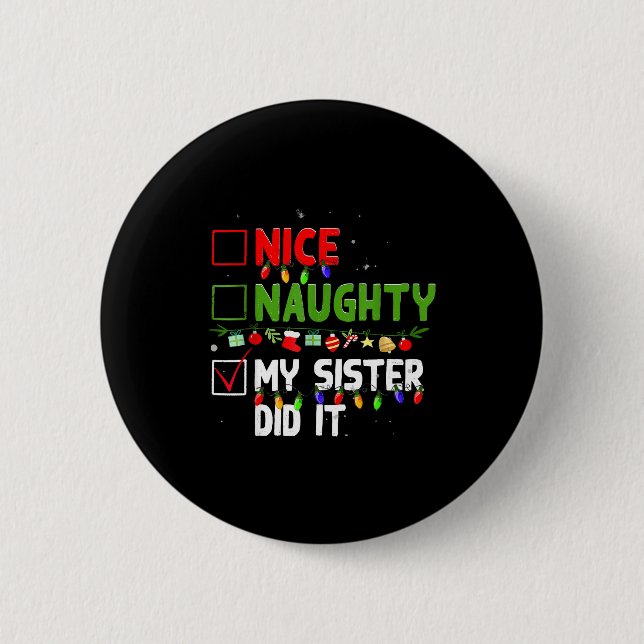 Nice Naughty My Sister Did It Family Xmas Pajama C Button (Front)