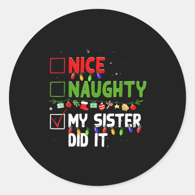 Nice Naughty My Sister Did It Family Xmas Pajama C Classic Round Sticker (Front)