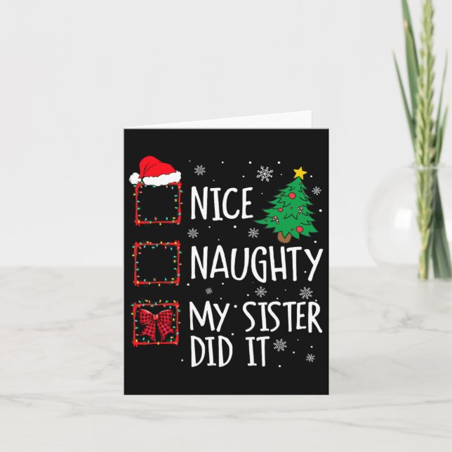 Nice Naughty My Sister Did It Xmas Family Men Wome Card (Front)