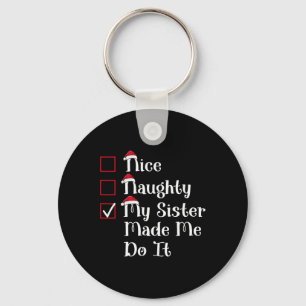 Nice Naughty My Sister Made Me Cute Christmas Keychain