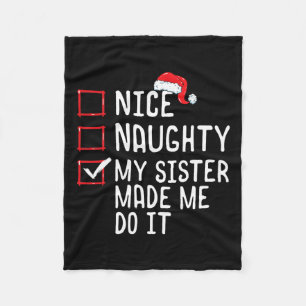Nice Naughty My Sister Made Me Do It Christmas Lis Fleece Blanket