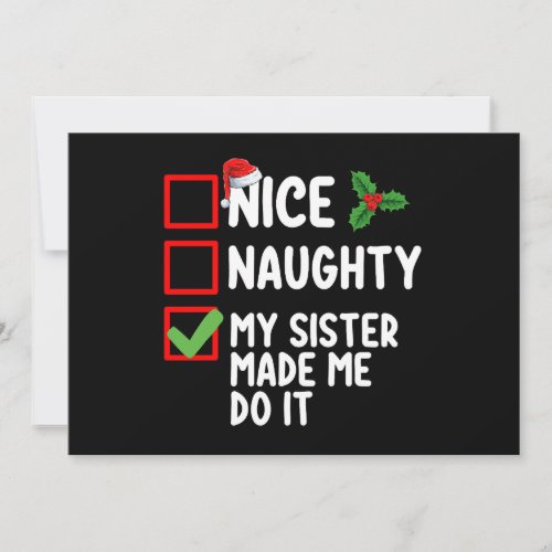 Nice Naughty My Sister Made Me Do It Christmas Lis Invitation