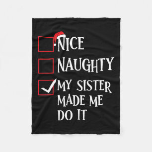Nice Naughty My Sister Made Me Do It Christmas San Fleece Blanket