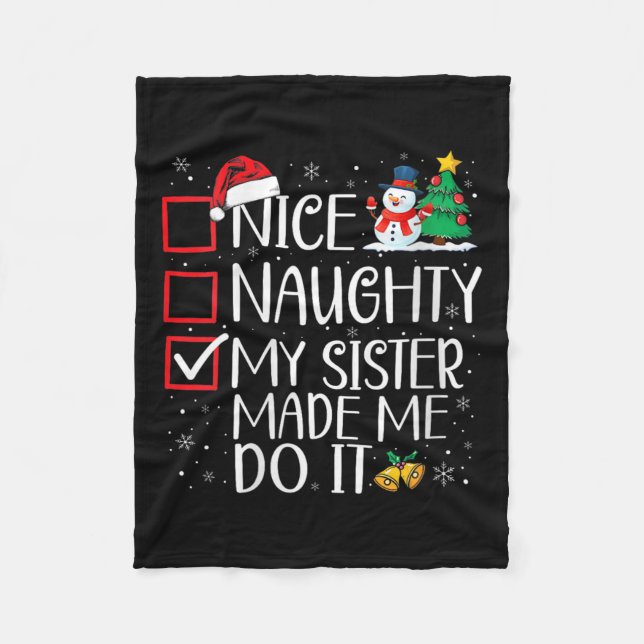 Nice Naughty My Sister Made Me Do It Christmas San Fleece Blanket (Front)