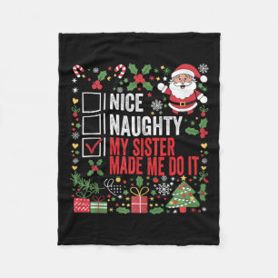 Nice Naughty My Sister Made Me Do It Christmas San Fleece Blanket