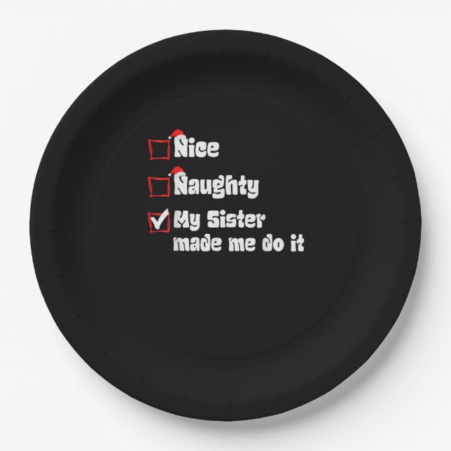 Nice Naughty My Sister Made Me Do It   Paper Plates (Front)