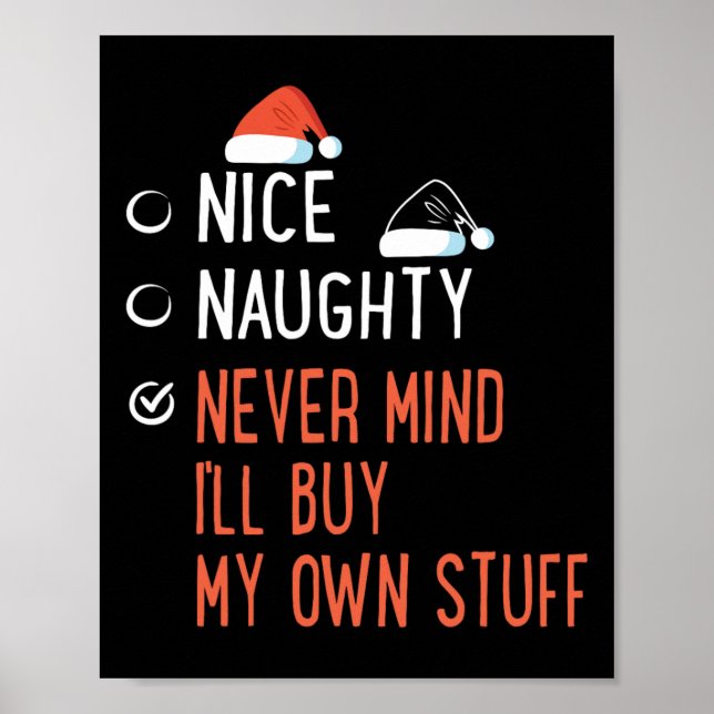 Nice Naughty Never Mind Buy My Own Stuff Santa's L Poster (Front)