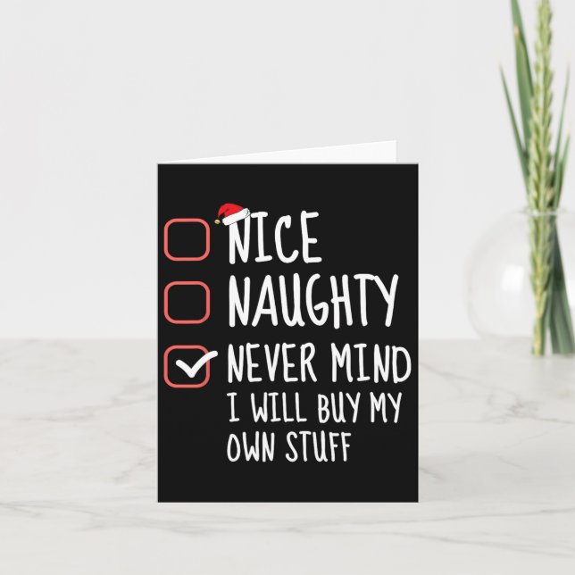 Nice Naughty Never Mind I Will Buy My Own Stuff Ch Card (Front)