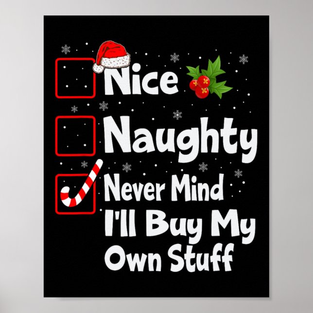Nice Naughty Never Mind I'll Buy My Own Stuff Chri Poster (Front)