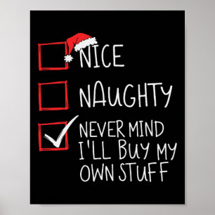 Nice Naughty Never Mind I'll Buy My Own Stuff Chri Poster