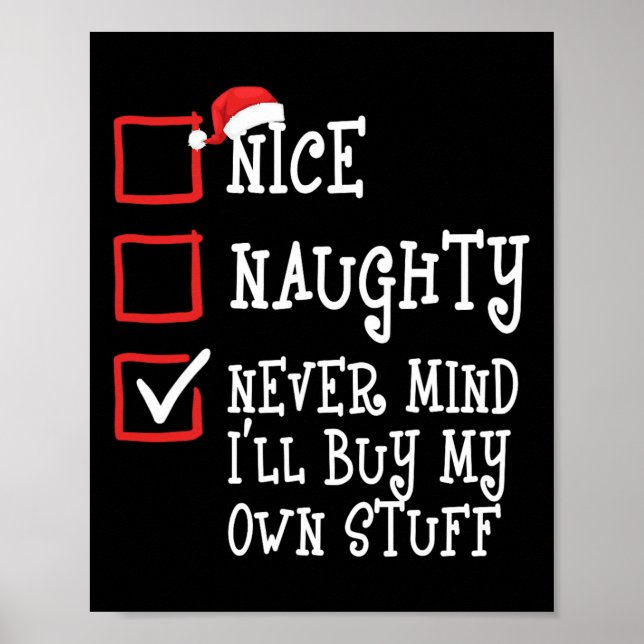 Nice Naughty Never Mind I'll Buy My Own Stuff Chri Poster (Front)
