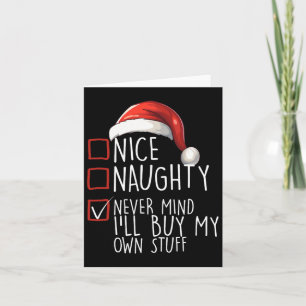 Nice Naughty Never Mind Ill Buy My Own Stuff Chris Card