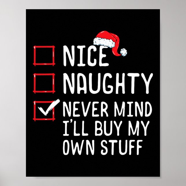 Nice Naughty Never Mind Ill Buy My Own Stuff Chris Poster (Front)