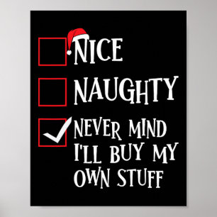 Nice Naughty Never Mind Ill Buy My Own Stuff Chris Poster